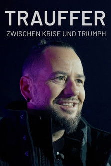 Trauffer - zwischen Krise und Triumph