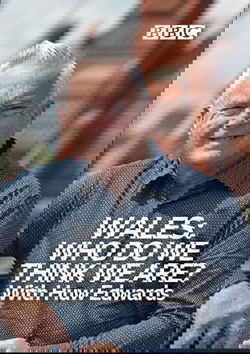 Wales: Who Do We Think We Are? With Huw Edwards