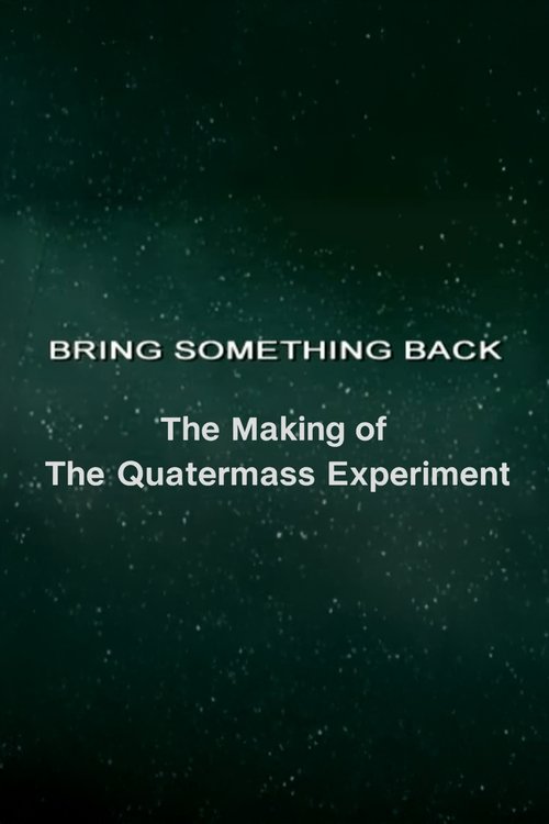 Bring Something Back: The Making of 'The Quatermass Experiment'