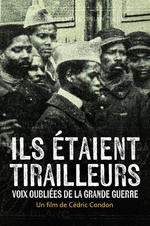 Ils étaient tirailleurs, voix oubliées de la Grande Guerre