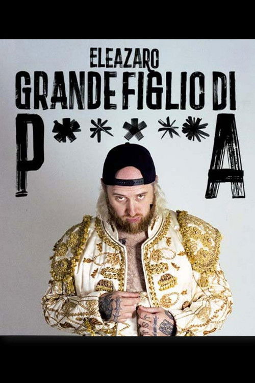 Grande figlio di p*****a - ELEAZARO