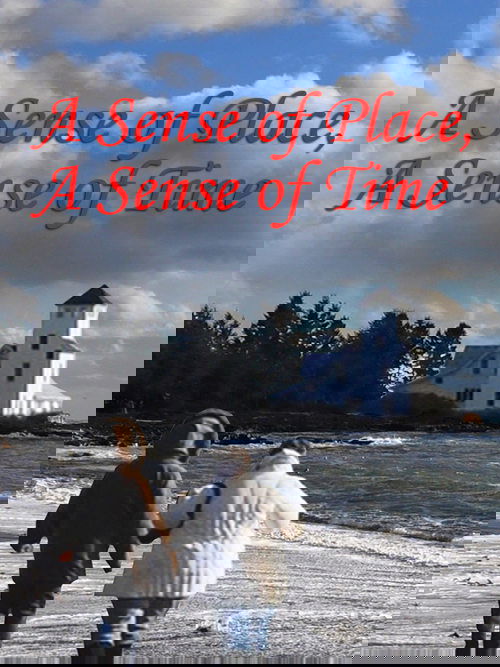 A Sense of Place, a Sense of Time