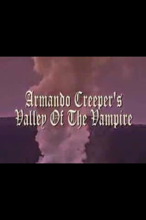 Armando Creeper's Valley of the Vampire