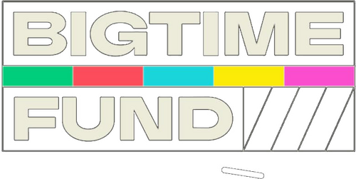Big Time! Fund
