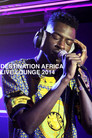 Destination Africa Live Lounge 2014