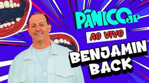 BENJAMIN BACK | PÂNICO - 02/04/2025
