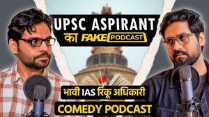Fake Podcast with UPSC Aspirant