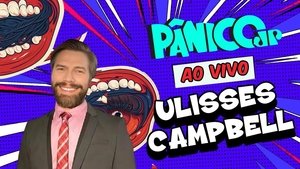 ULLISSES CAMPBELL | PÂNICO - 14/08/2025