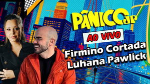 FIRMINO CORTADA E LUHANA PAWLICK | PÂNICO - 27/02/2025